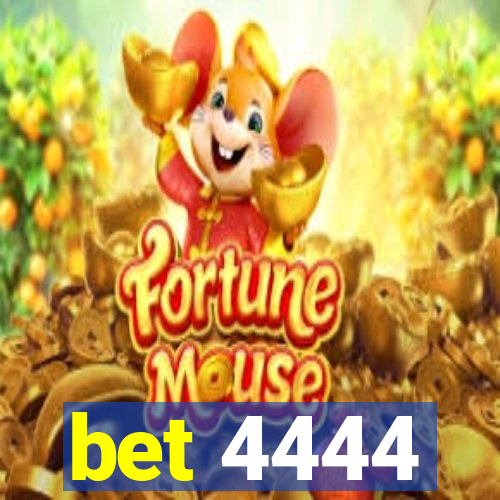 bet 4444